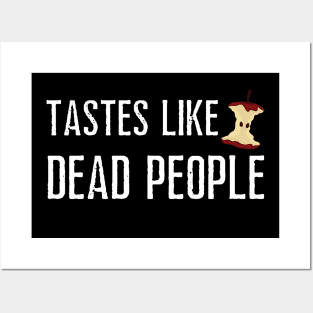 Tastes Like Dead People Posters and Art